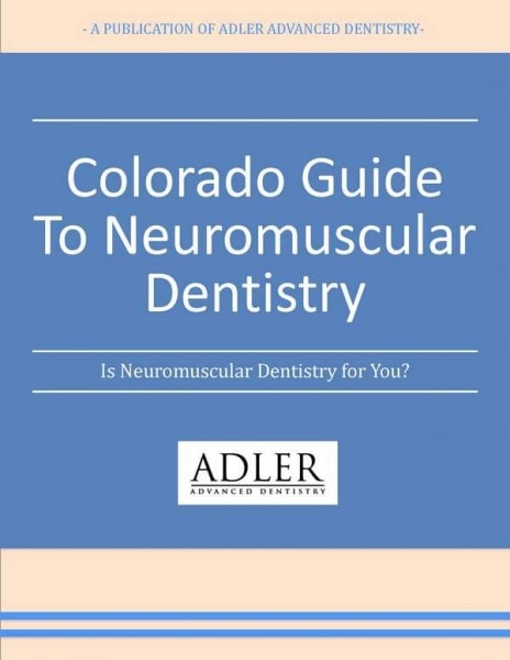 Colorado Guide to Neuromuscular Dentistry | Denver Boulder